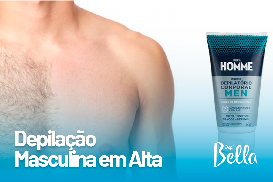 DEPILAÇÃO MASCULINA EM ALTA