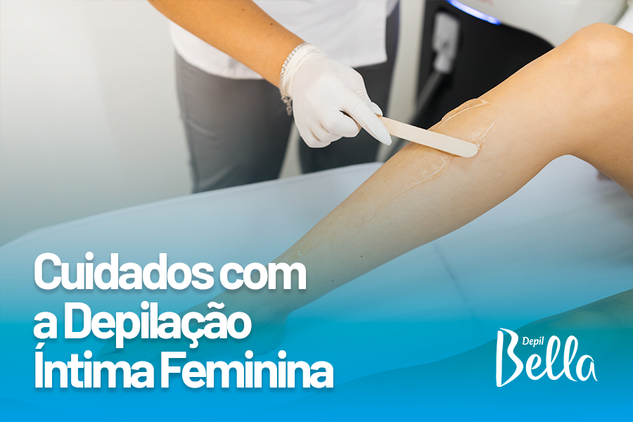 Cuidados com a Depilação Íntima Feminina