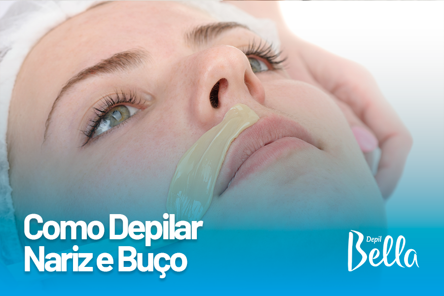 Saiba Como Depilar Nariz e Buço