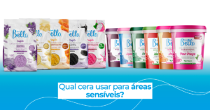 Qual Cera Usar para Áreas Sensíveis?