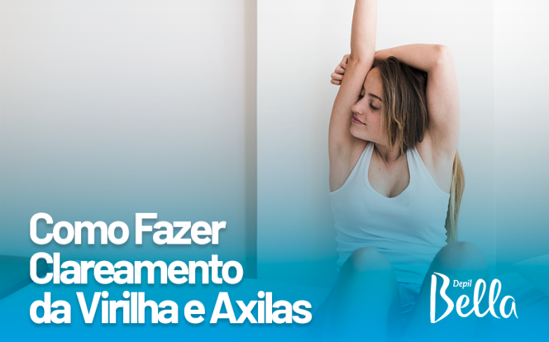 Como fazer Clareamento de virilha e Axilas